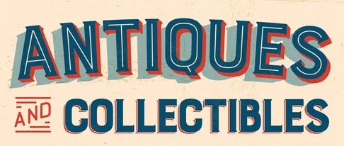 Antiques and collectibles.